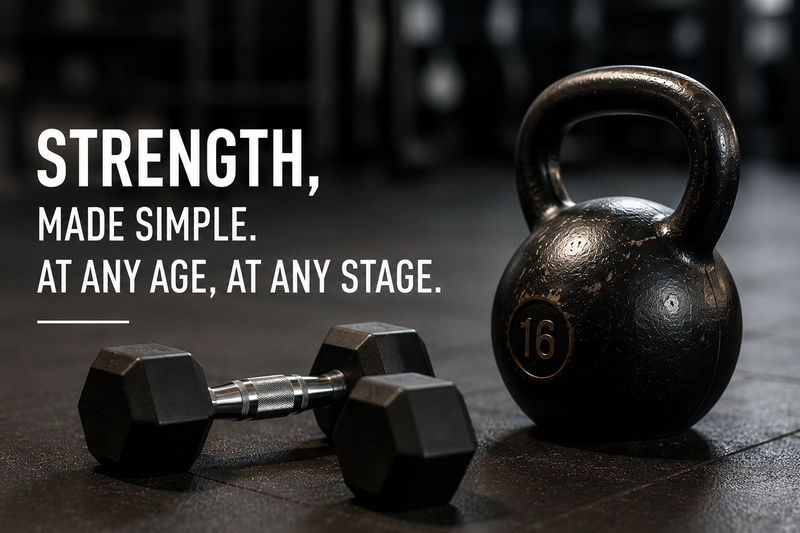 Strength, made simple. At any age, at any stage.